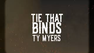 Ty Myers - Tie That Binds (Official Lyric Video)