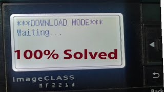 Download mode waiting on Canon ImageCLASS MF-221d printer || restore system firmware update|| Solved