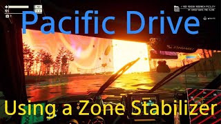 Pacific Drive - Using a Zone Stabilizer