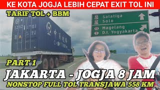 JAKARTA - JOGJA RUTE TERCEPAT EXIT GERBANG TOL INI - FULL TOL TRANSJAWA NONSTOP HANYA 8 JAM (PART 1)