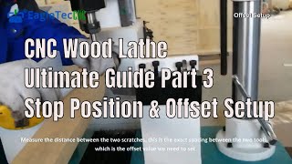 Ultimate CNC Wood Lathe Guide – Part 3: How to Set Stop Position & Offset Correctly