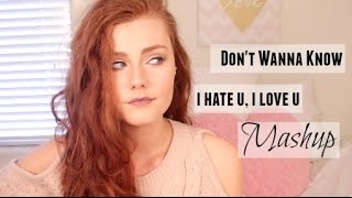 "Don't Wanna Know / i hate u, i love you" Maroon 5 Gnash Mashup | Maddy Newton