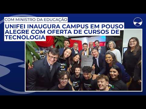 Com Ministro da Educação, UNIFEI inaugura campus em Pouso Alegre com oferta de cursos de tecnologia