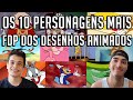 OS 10 PERSONAGENS MAIS FDP DOS DESENHOS ANIMADOS