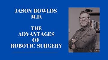 The Advantages of Robotic Surgery