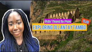 Travel vlog - Solo Travel in Ollantaytambo, Peru | Exploring Archaeological Park & Pinkuylluna (Travel Vlog)