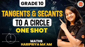 Understanding Tangents and Secants to a Circle | Grade 10 Math | One Shot with Hari Priya Ma