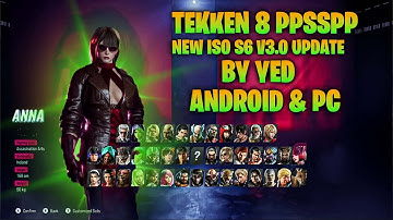 TEKKEN 8 PPSSPP NEW ISO S6 V3.0 UPDATE BY YED ANDROID & PC