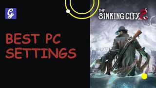 Best The Sinking City 2 Graphics Settings For no Lag