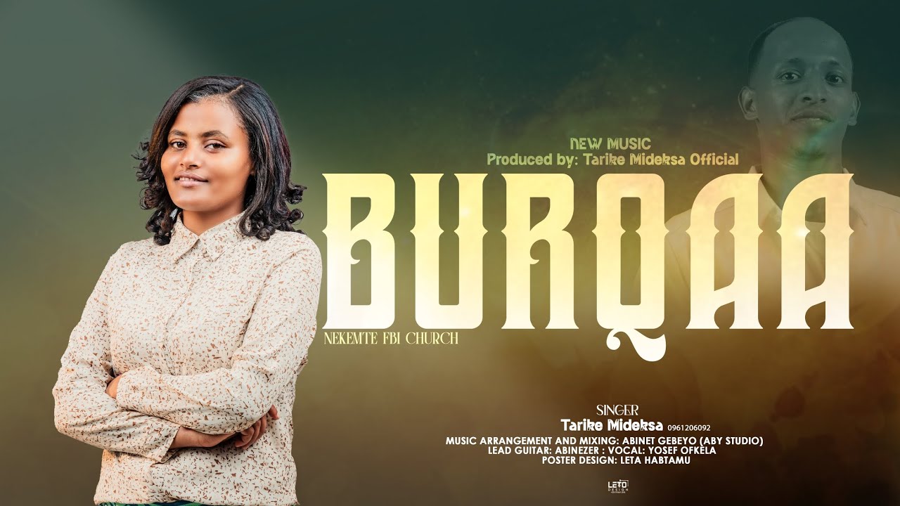 BURQAA || Singer Tarike Mideksa & Yosef Ofkela. NEW OROMO GOSPEL SONG. Ittiin eebbifamaa!