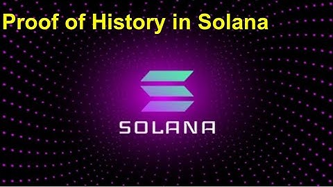 Proof of History in Solana Blockchain