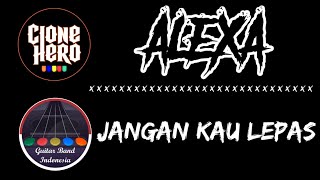 Alexa - Jangan Kau Lepas | Clone Hero - Guitar Band Indonesia - Guitar Hero