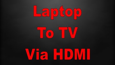 Laptop To TV Via HDMI - Connecting Laptop to TV HDMI