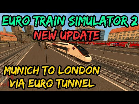 New Update - Euro Train Simulator 2 | Munich to London