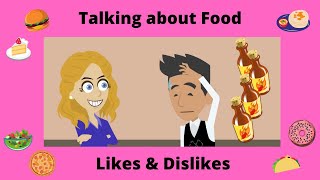 Talking about Food | Food Likes and Dislikes | How to Talk about What kind of Food You Like