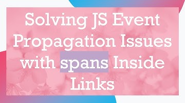 Solving JS Event Propagation Issues with spans Inside Links