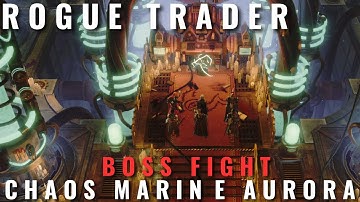 Rogue Trader - Chaos Marine Aurora boss fight