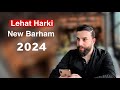 Lehat harki new barham 2024