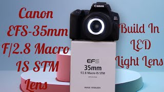 Canon EFS-35MM F/2.8 Macro IS STM Lens Unboxing|Budget Best Lens For Macro LED Lens #canon #lens