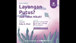 Layangan Putus ? TAKUT NIKAH - Ustadz Zaky Ahmad Rifai