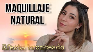 MAQUILLAJE NATURAL Efecto Bronceado en 10 minutos! Piel glow y bonita paso a paso