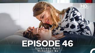 Aashiyana Meri Mohabbat Ka - Medcezir Episode 46 (Hindi/Urdu Dubbed)