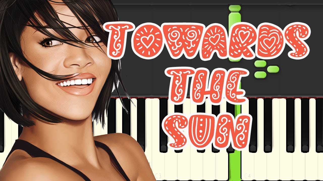 🎹 rihanna - towards the sun (Piano Tutorial Synthesia) ❤️♫