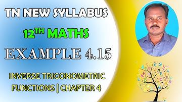 EXAMPLE 4.15 |CLASS 12 MATHS | INVERSE TRIGONOMETRIC FUNCTIONS | CHAPTER 4 | 12 MATHS