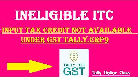 Ineligible Input Tax Credit Entry Tally ERP 9 | Ineligible ITC Entry Under GST | Tally Online Class