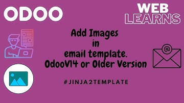 How to display images in email template upload images | email template odoo 14 older version