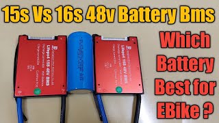 15S vs 16S 48v Lithium Phosphet Lifepo4 Battery BMS Comparison, Which one best?