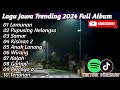 Lagu jawa trending 2024 full album lamunan  pupusing nelongso  samar