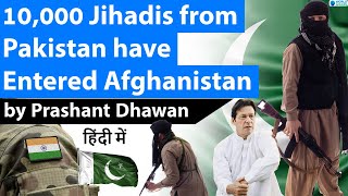 10,000 Jihadis from Pakistan have Entered Afghanistan