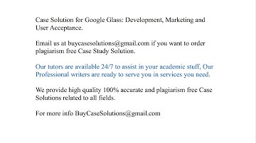 Case Solution Google Glass Development, Marketing and User Acceptance