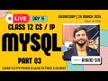 Day 15 | CS / IP Class 12 | MySQL | Part 03
