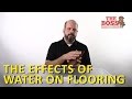 The Effects of Water on Flooring