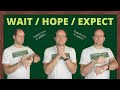 Diferencia entre "WAIT", "HOPE" y "EXPECT"