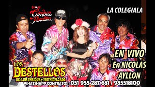 Los DESTELLOS " LA COLEGIALA " EDITH DELGADO MONTES EN VIVO -Nicolas ayllon chords