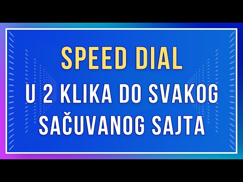 Brzo biranje sajtova - Speed Dial