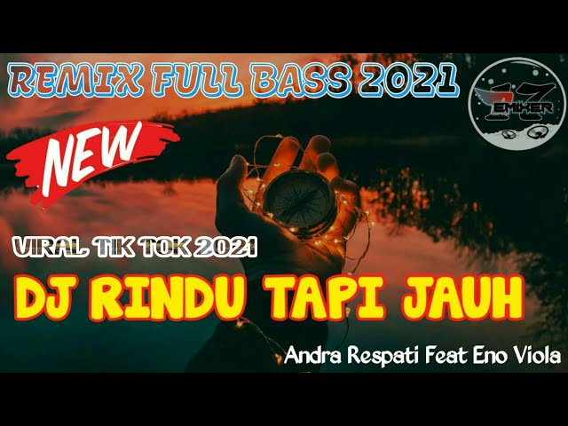 DJ RINDU TAPI JAUH - Andra Respati Ft. Eno Viola || Remix Full Bass Terbaru 2021 class=