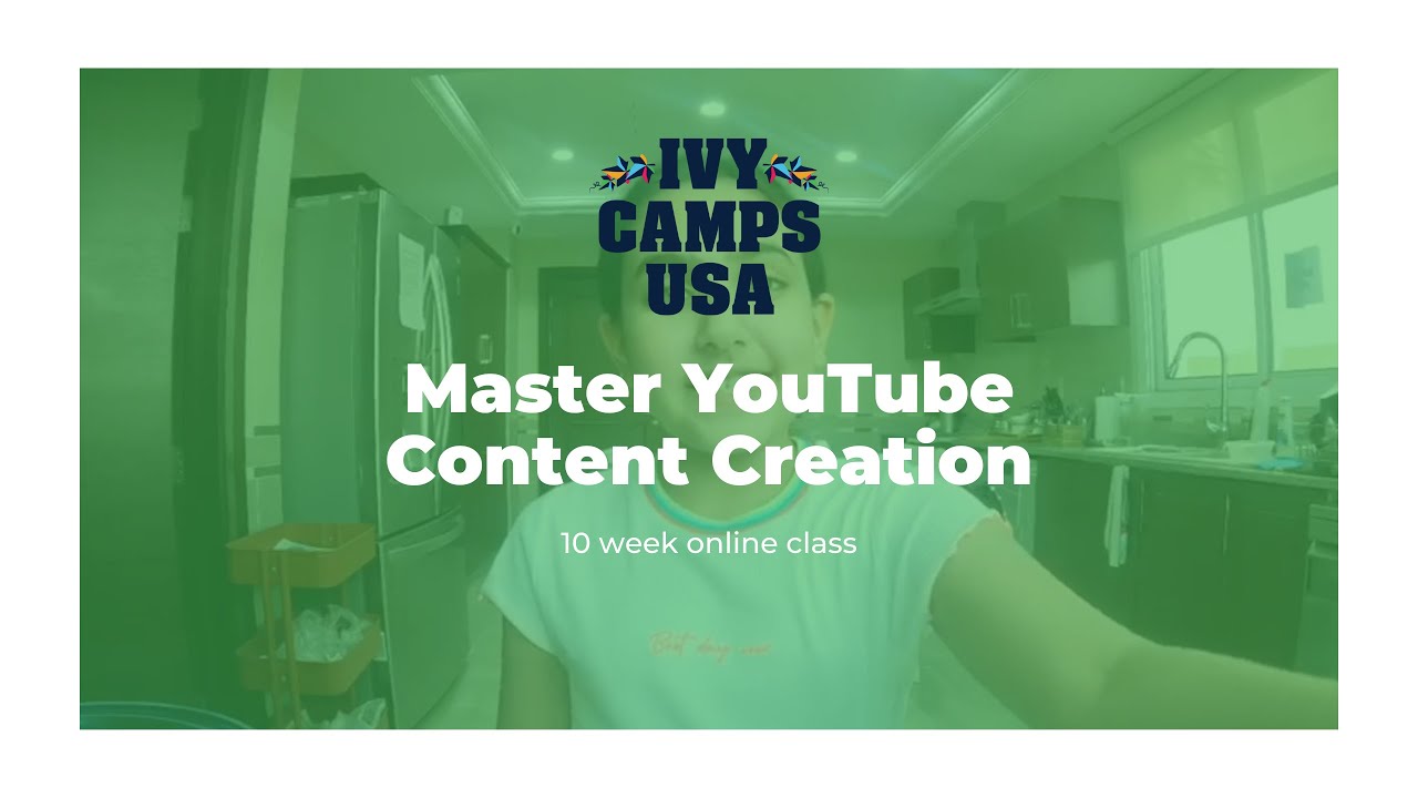 Master YouTube Content Creation- Ivy Camps USA online class - YouTube