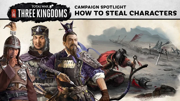 Total War: THREE KINGDOMS - How To Steal Characters - DayDayNews