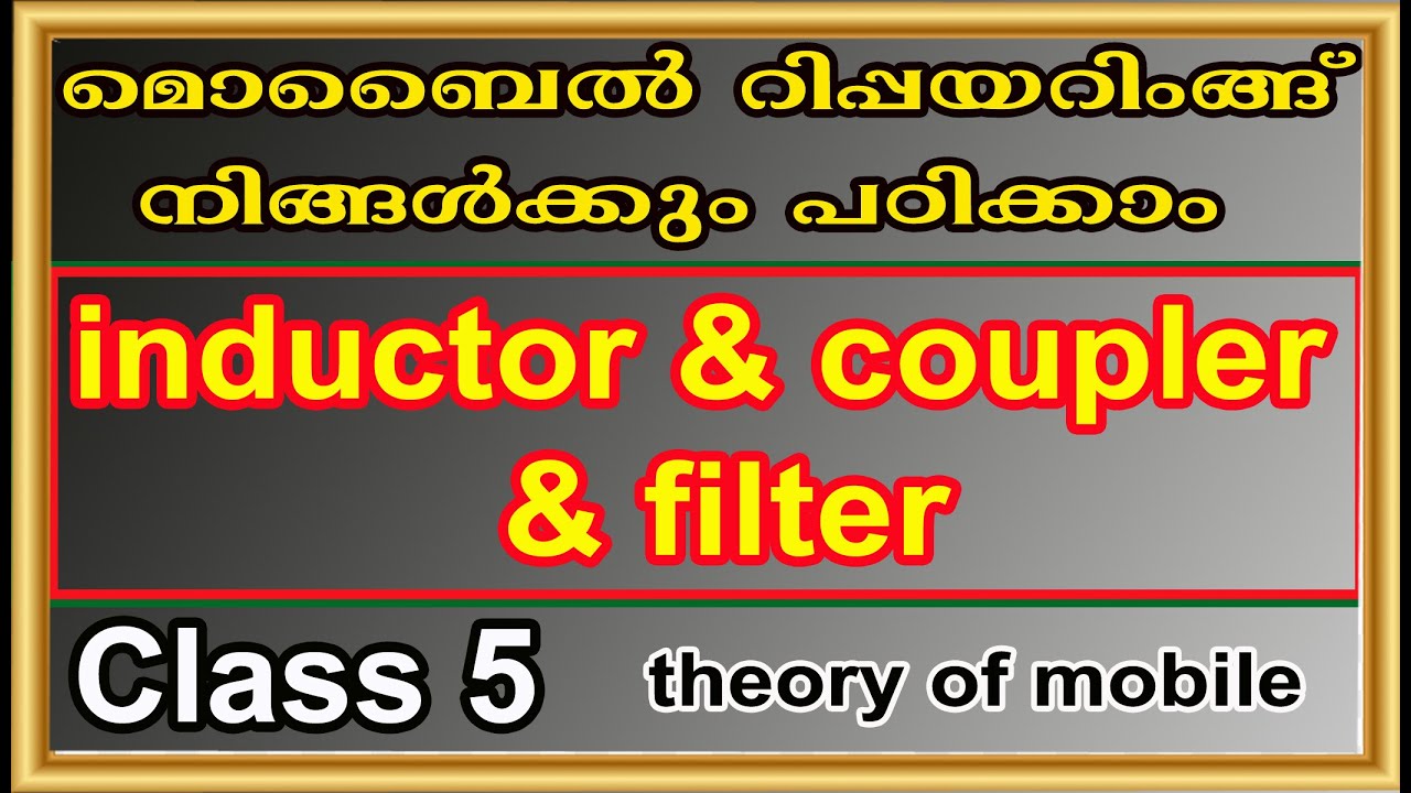 inductor.. coupler.. filter.. class 5.. mobile repairing course in