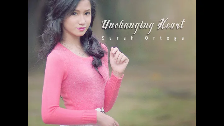 Unchanging Heart - Sarah Ortega (Official Music Vi...