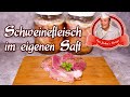 Schweinefleisch im eigenen Saft selber machen - Wurst selber machen - Opa Jochen´s Rezept