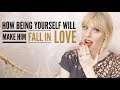 How Being Yourself Will Make Him Fall In Love?