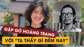 Gặp cô gái hát 'Ta thấy gì đêm nay' gây sốt mạng xã hội