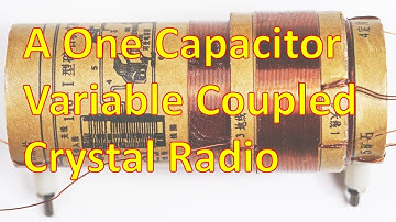 Crystal Radio-1 Var Cap + Variable Coupling