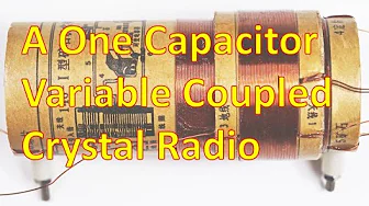 Crystal Radio--1 Var Cap + Variable Coupling