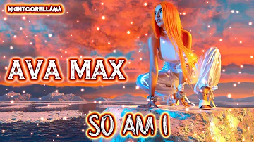 Ava Max - So Am I (Lyrics) | Nightcore LLama Reshape
